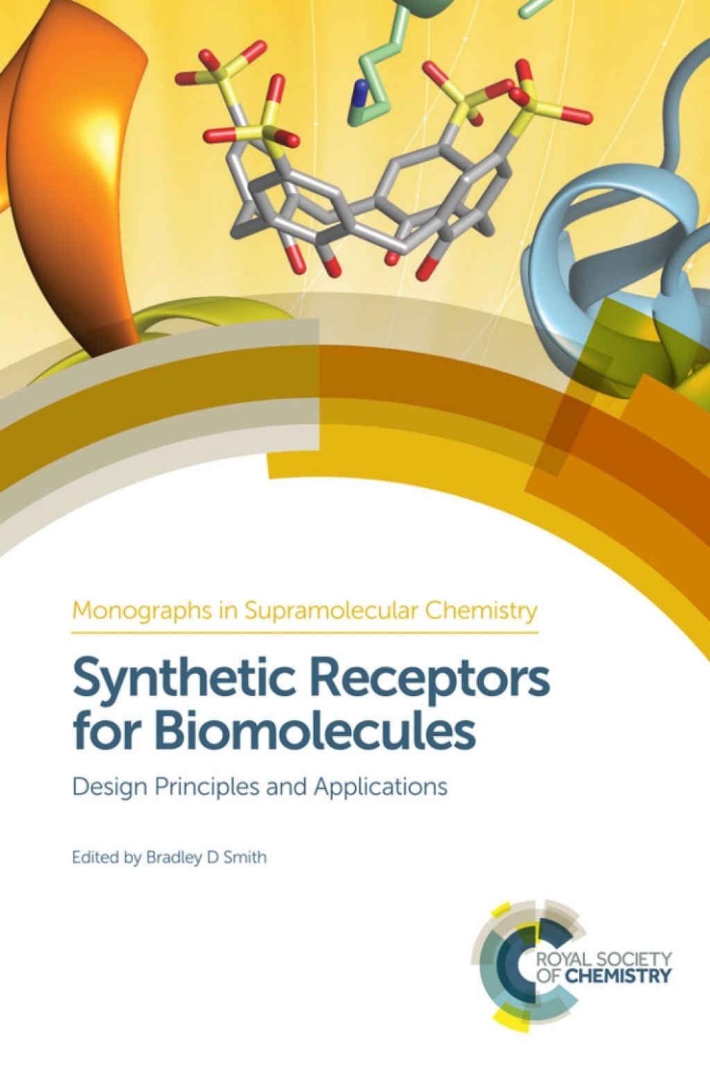 Synthetic Receptors for Biomolecules Design Principles and Applications 1st Edition