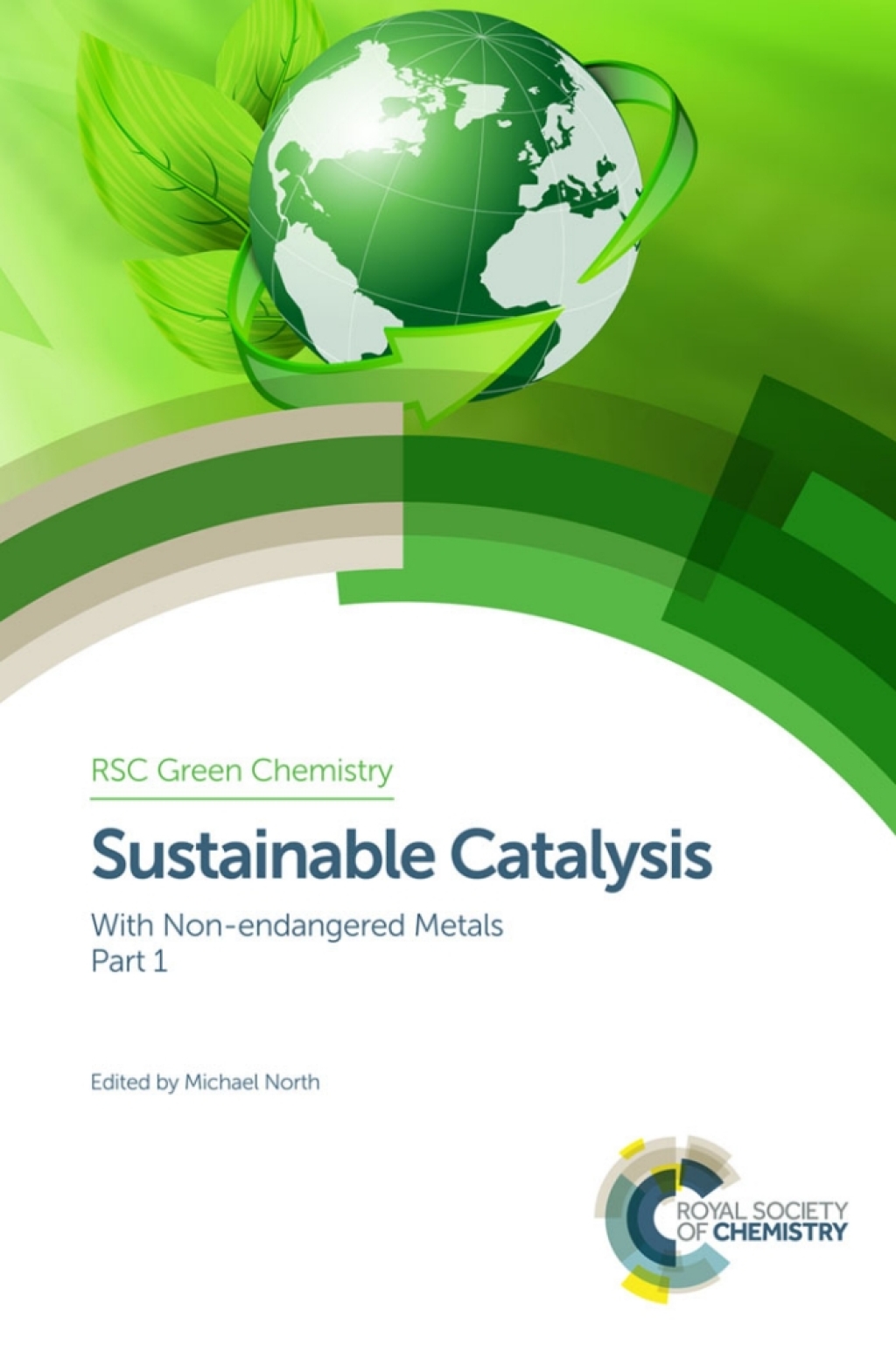 Sustainable Catalysis With Non-endangered Metals, Part 1 1st Edition