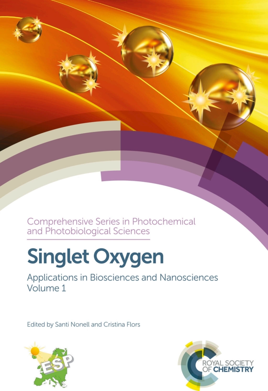 Singlet Oxygen Applications in Biosciences and Nanosciences, Volume 1 1st Edition
