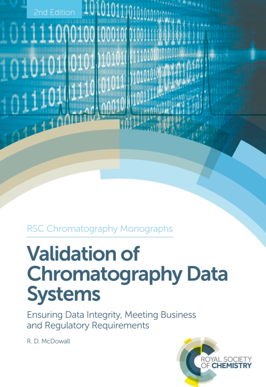Validation of Chromatography Data Systems Ensuring Data Integrity, Meeting Business and Regulatory Requirements 2nd Edition