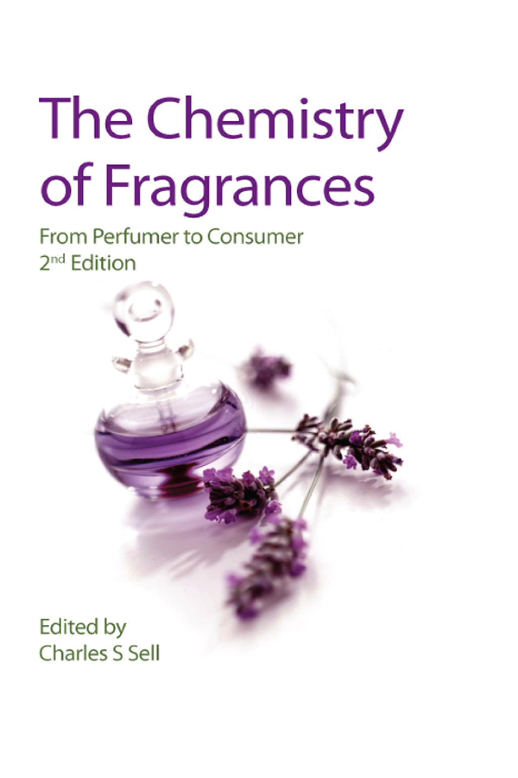 Chemistry of Fragrances From Perfumer to Consumer 2nd Edition