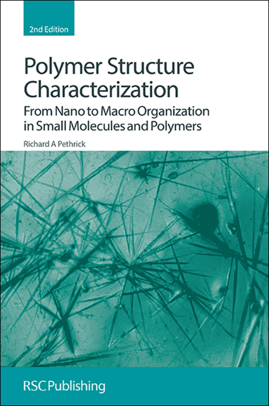 Polymer Structure Characterization From Nano to Macro Organization in Small Molecules and Polymers 2nd Edition