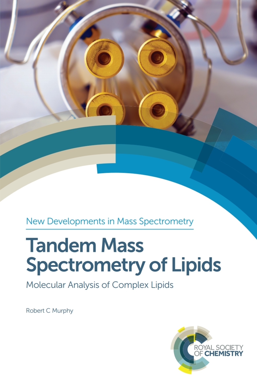 Tandem Mass Spectrometry of Lipids Molecular Analysis of Complex Lipids 1st Edition