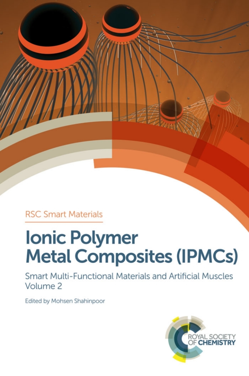 Ionic Polymer Metal Composites (IPMCs) Smart Multi-Functional Materials and Artificial Muscles, Volume 2 1st Edition