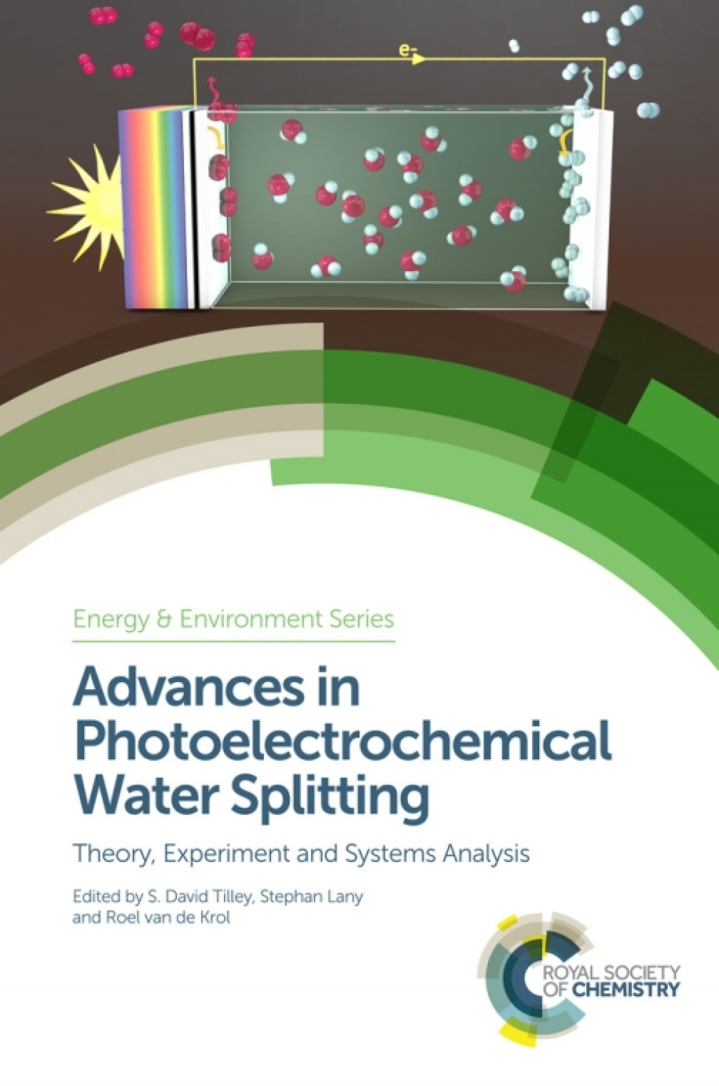 Advances in Photoelectrochemical Water Splitting Theory, Experiment and Systems Analysis 1st Edition