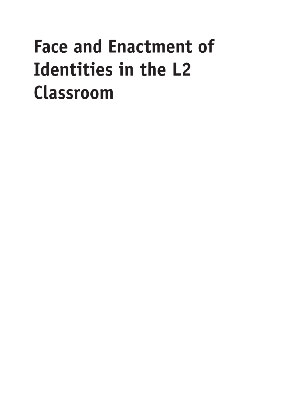 Face and Enactment of Identities in the L2 Classroom 1st Edition