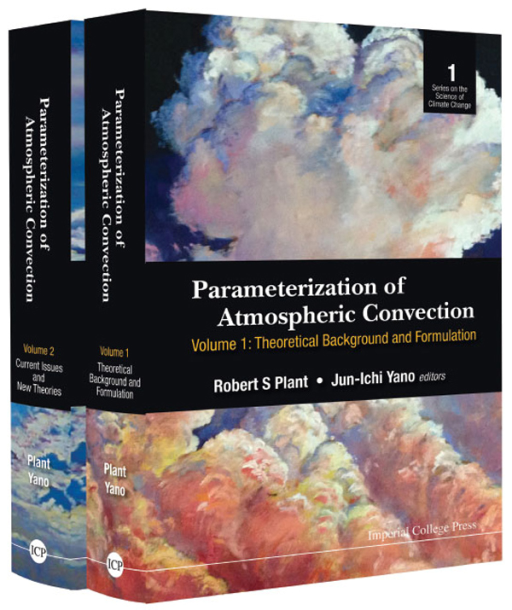 Parameterization of Atmospheric Convection: (In 2 Volumes) Volume 1: Theoretical Background and Formulation Volume 2: Current Issues and New Theories 