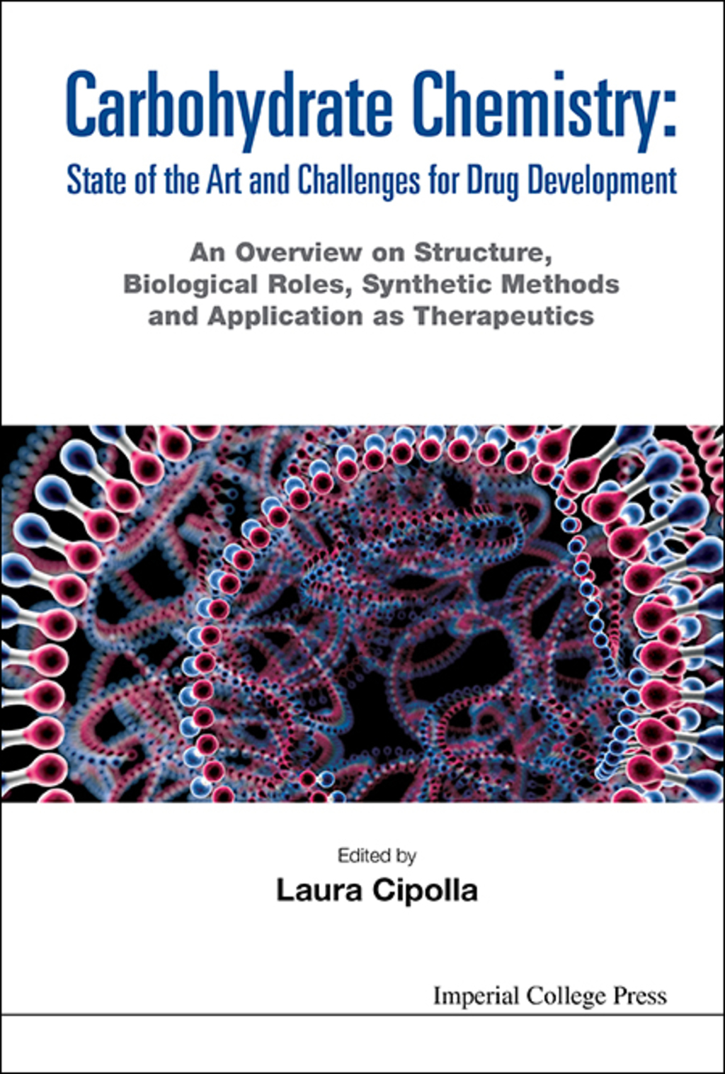 Carbohydrate Chemistry: State of the Art and Challenges for Drug Development: An Overview on Structure, Biological Roles, Synthetic Methods and Application as Therapeutics 