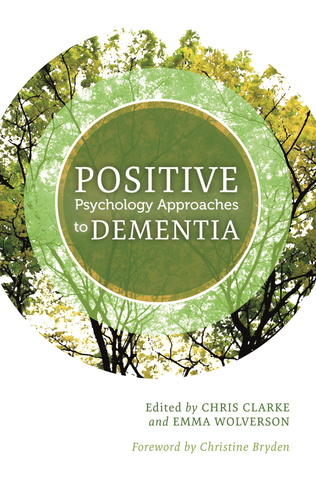 Positive Psychology Approaches to Dementia 