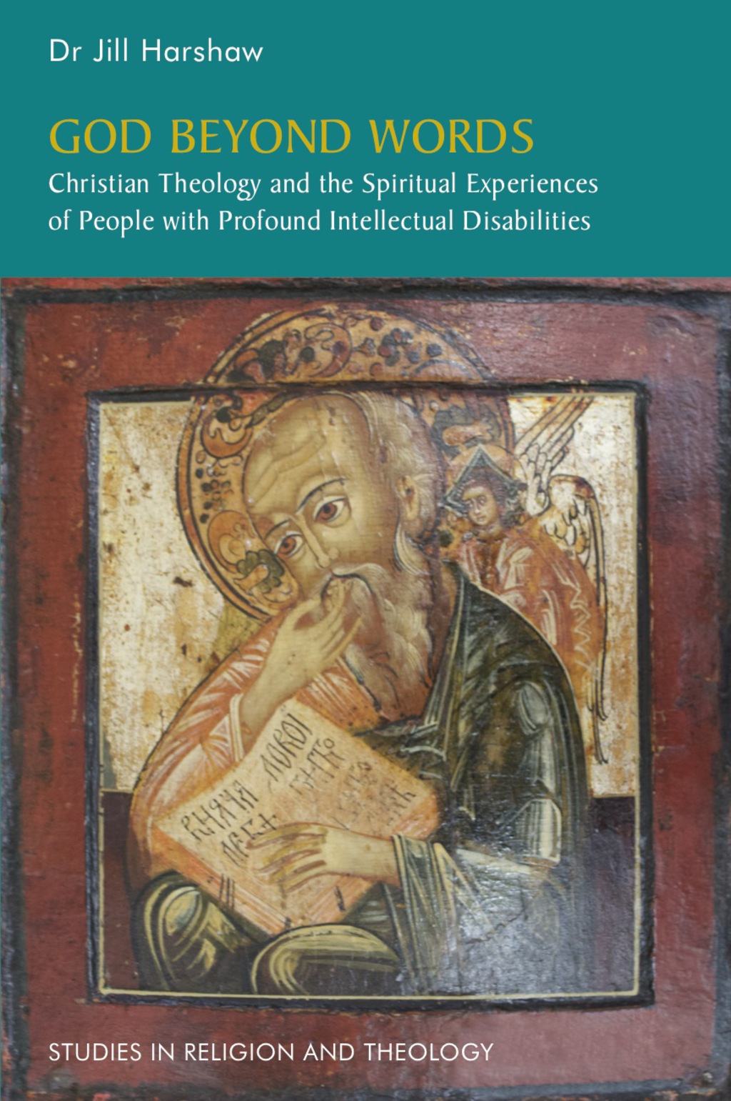 God Beyond Words Christian Theology and the Spiritual Experiences of People with Profound Intellectual Disabilities 