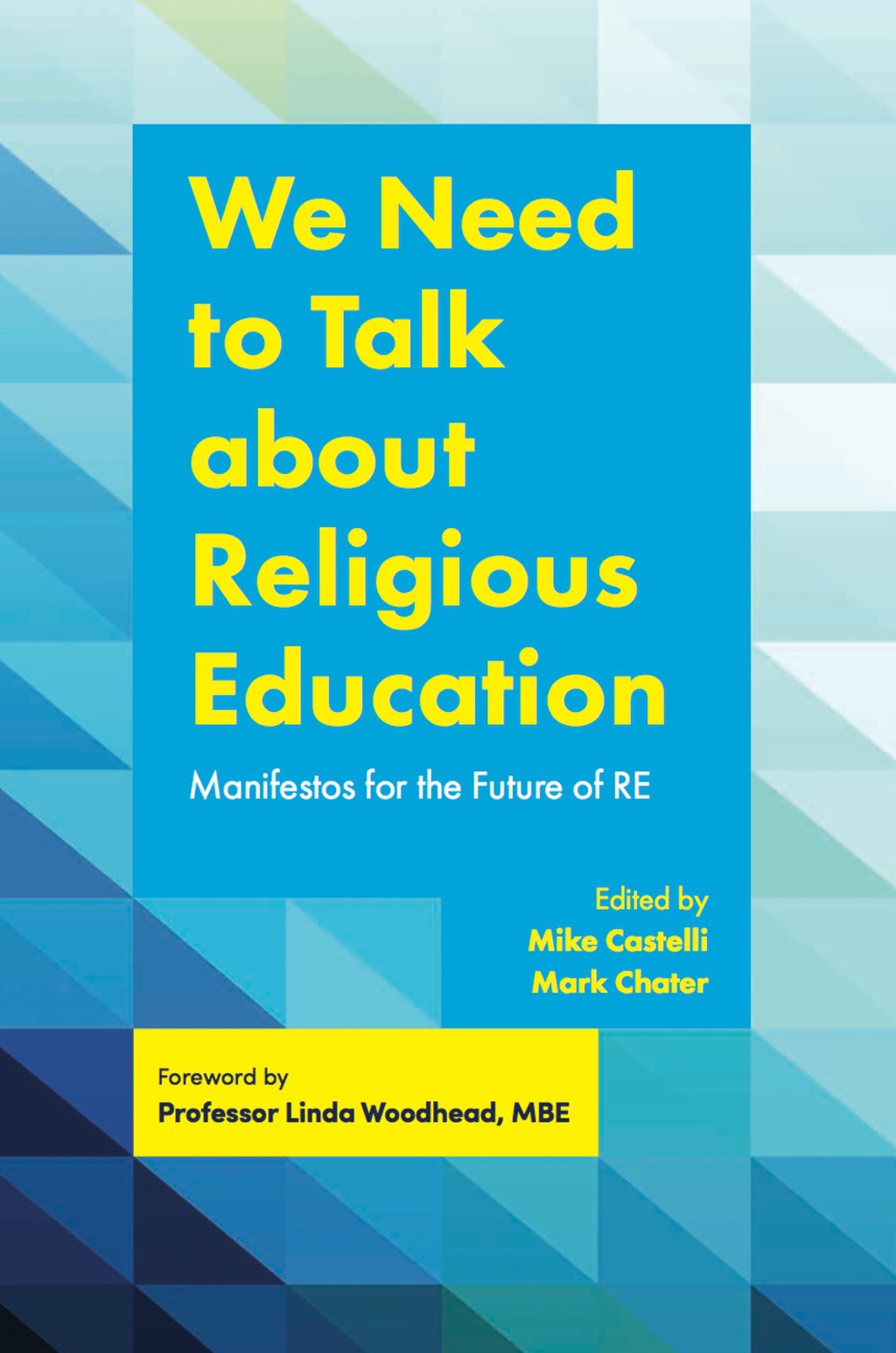 We Need to Talk about Religious Education Manifestos for the Future of RE 