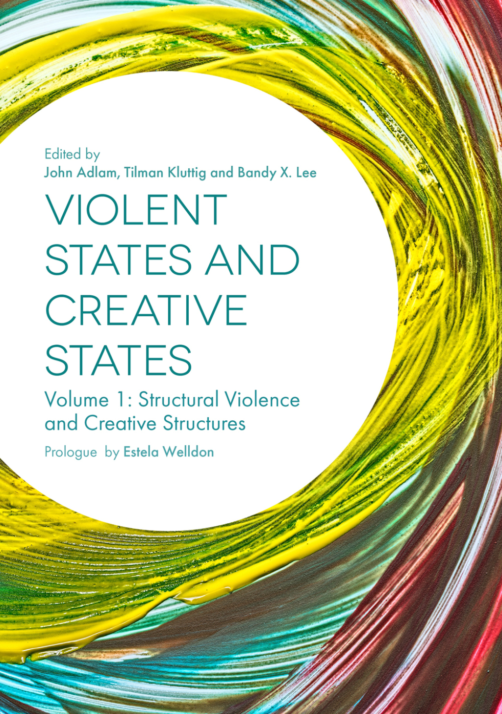 Violent States and Creative States (Volume 1) Structural Violence and Creative Structures 