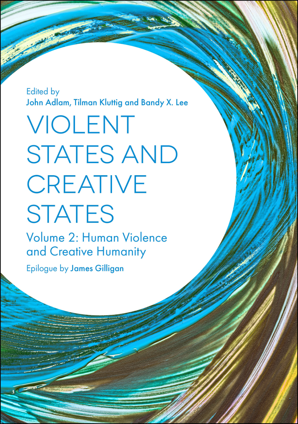 Violent States and Creative States (Volume 2) Human Violence and Creative Humanity 