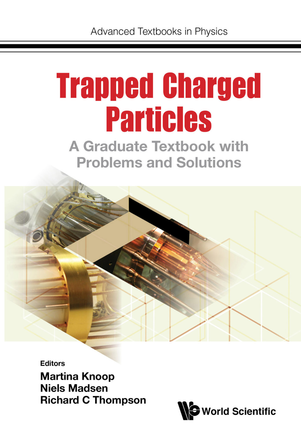 Trapped Charged Particles: A Graduate Textbook with Problems and Solutions 1st Edition