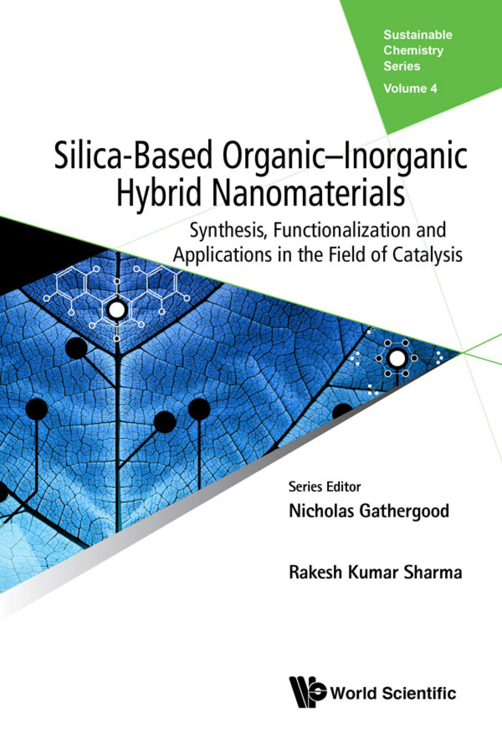 Silica-Based OrganicÃ¢â‚¬â€œInorganic Hybrid Nanomaterials: Synthesis, Functionalization and Applications in the Field of Catalysis 