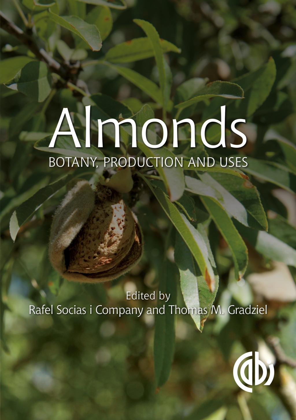 Almonds Botany, Production and Uses 1st Edition