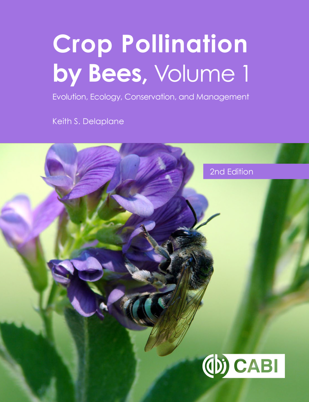 Crop Pollination by Bees, Volume 1 Evolution, Ecology, Conservation, and Management 2nd Edition