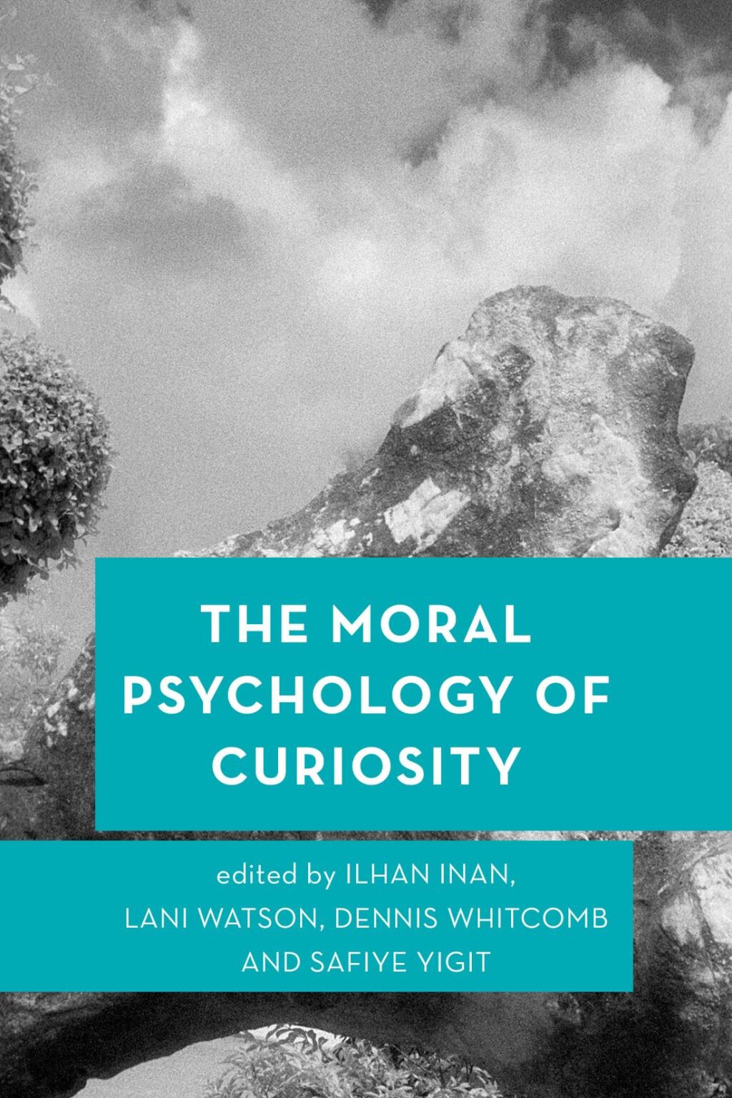 The Moral Psychology of Curiosity 1st Edition