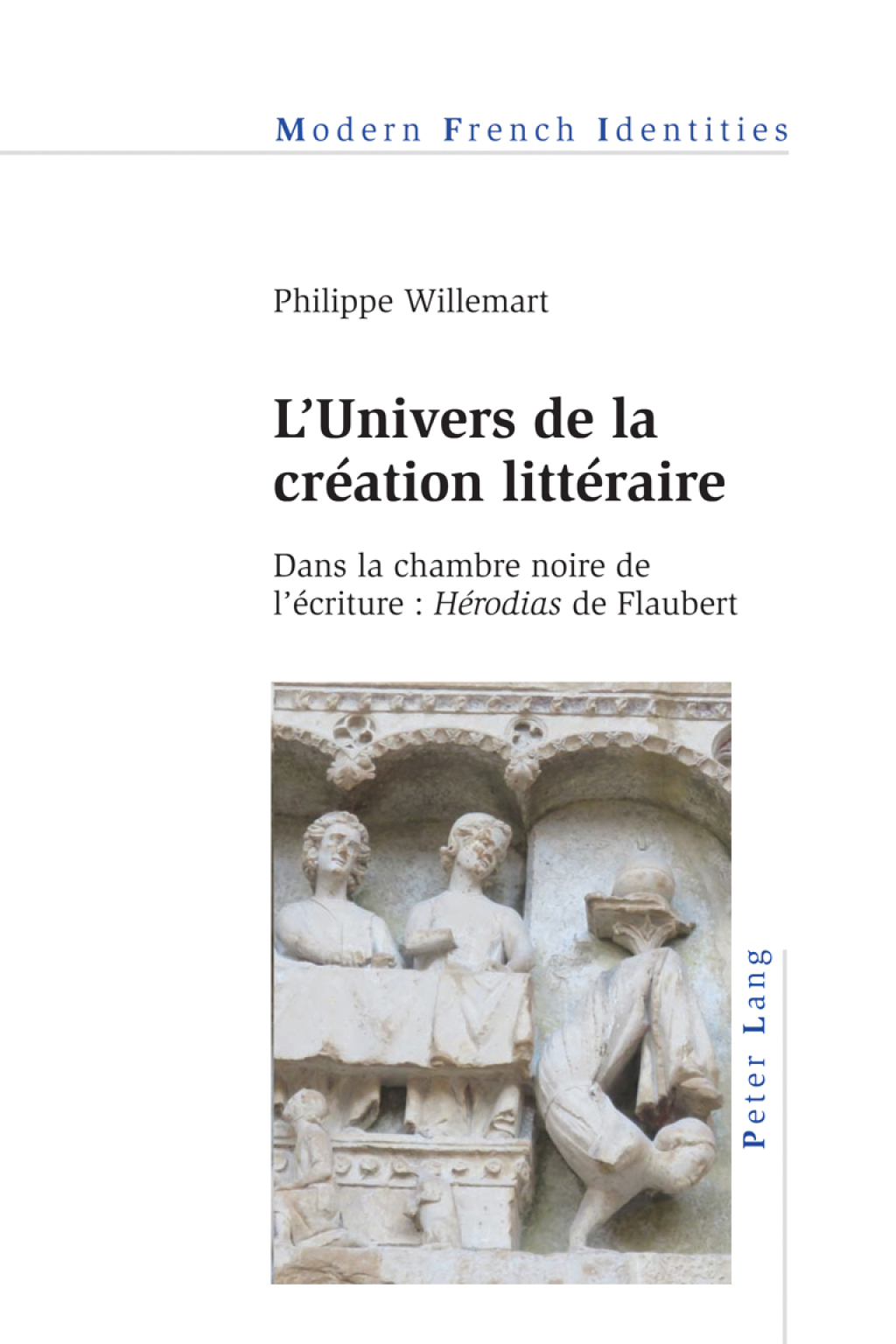 L'Univers de la crÃƒÂ©ation littÃƒÂ©raire Dans la chambre noire de lÃ¢â‚¬â„¢ÃƒÂ©criture : Ã‚Â«HÃƒÂ©rodiasÃ‚Â» de Flaubert 1st Edition