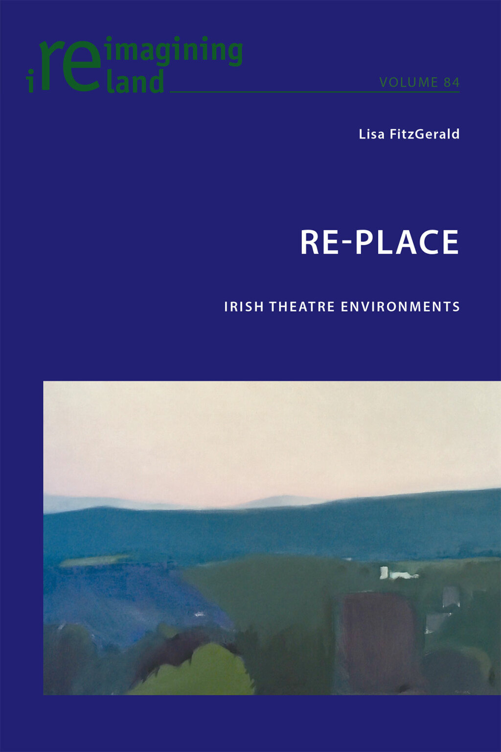 Re-Place Irish Theatre Environments 1st Edition