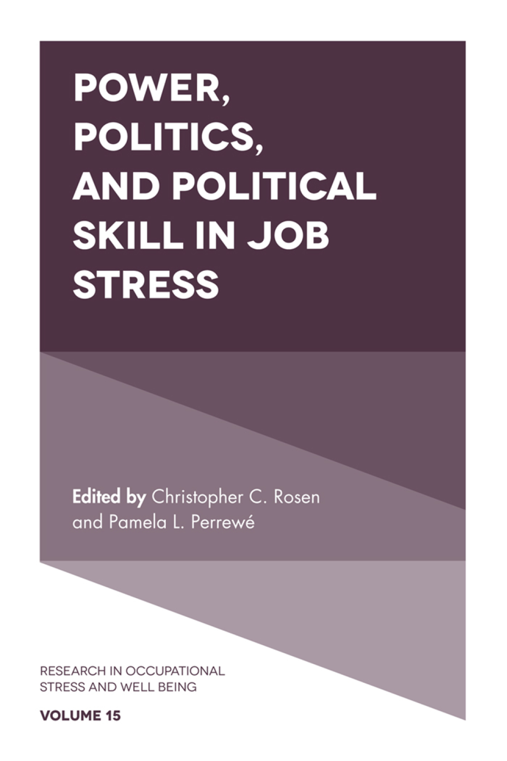 Power, Politics, and Political Skill in Job Stress 