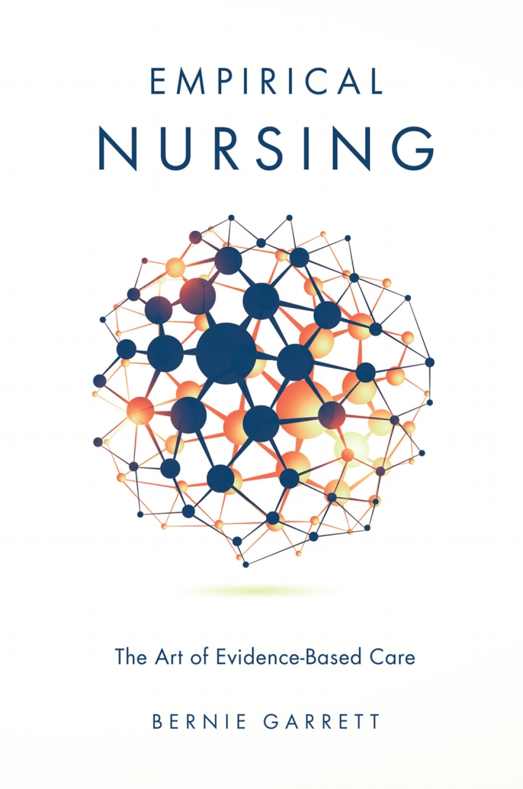 Empirical Nursing The Art of Evidence-Based Care 