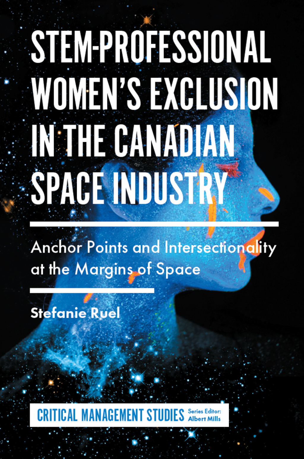 STEM-Professional Women's Exclusion in the Canadian Space Industry Anchor Points and Intersectionality at the Margins of Space 
