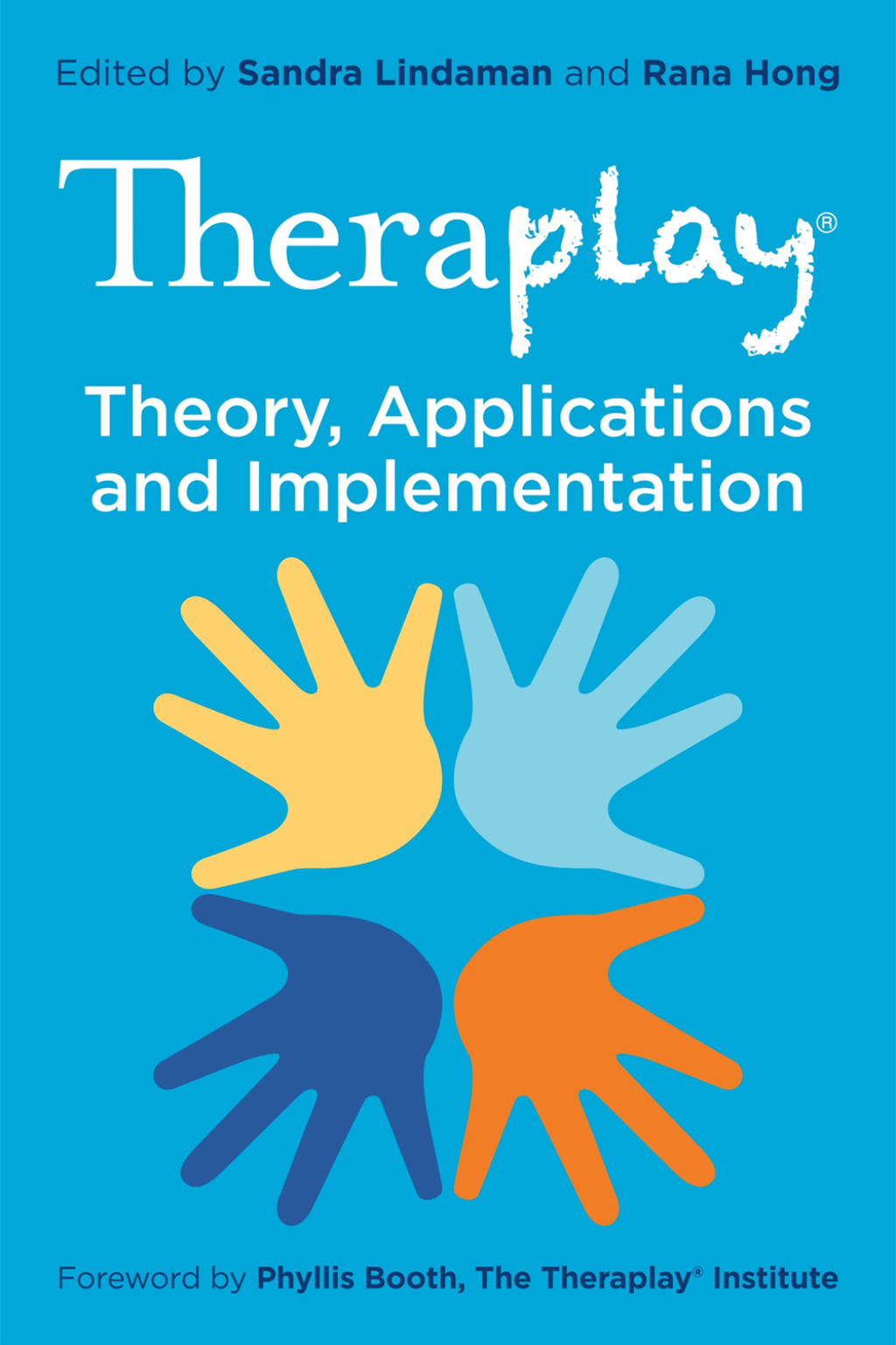 TheraplayÃ‚Â® Ã¢â‚¬â€œ Theory, Applications and Implementation 1st Edition