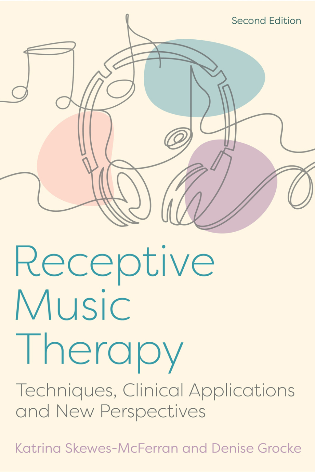 Receptive Music Therapy, 2nd Edition Techniques, Clinical Applications and New Perspectives 