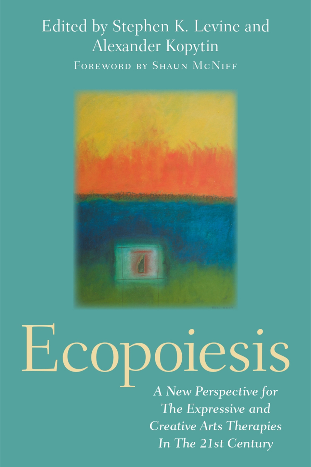 Ecopoiesis A New Perspective for The Expressive and Creative Arts Therapies In The 21st Century 