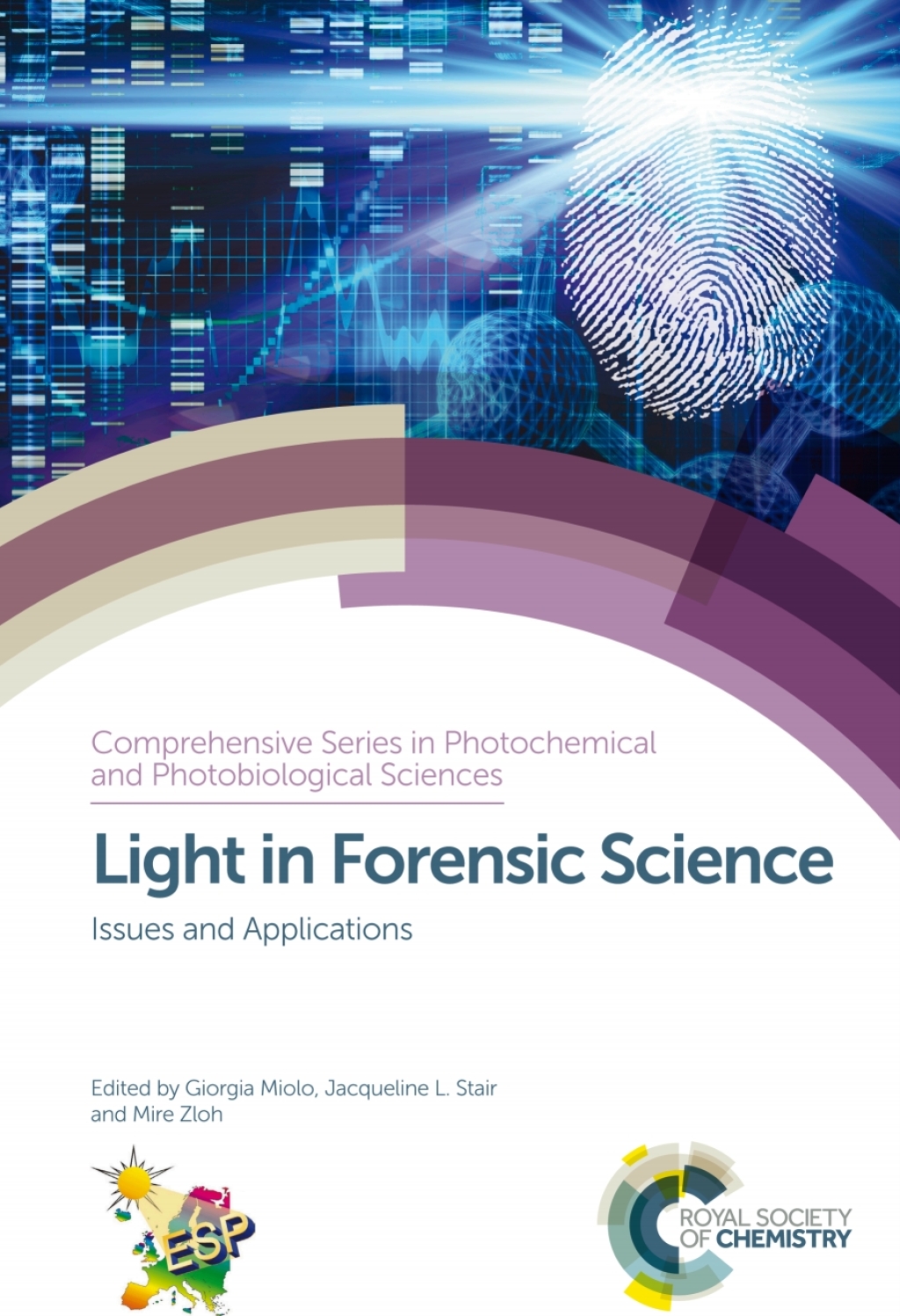 Light in Forensic Science Issues and Applications 1st Edition