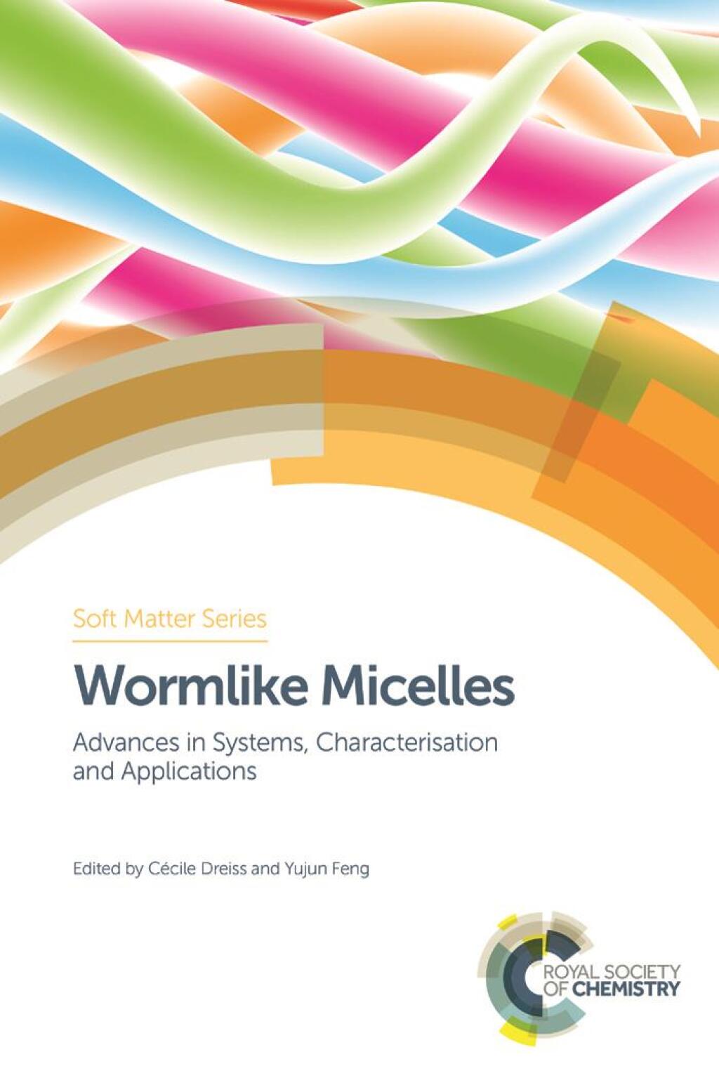 Wormlike Micelles Advances in Systems, Characterisation and Applications 1st Edition