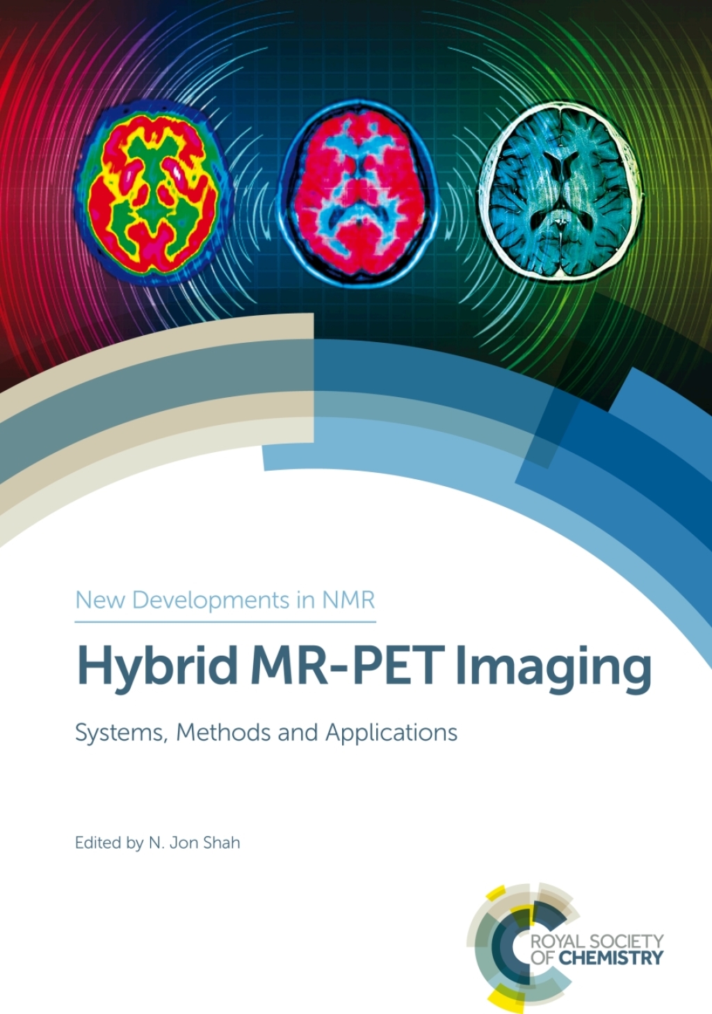Hybrid MR-PET Imaging Systems, Methods and Applications 1st Edition