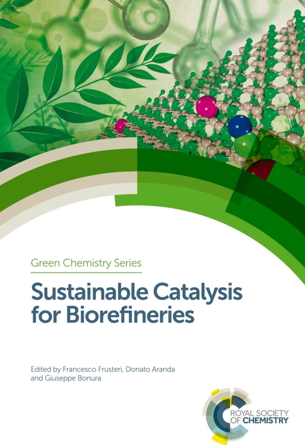 Sustainable Catalysis for Biorefineries 1st Edition