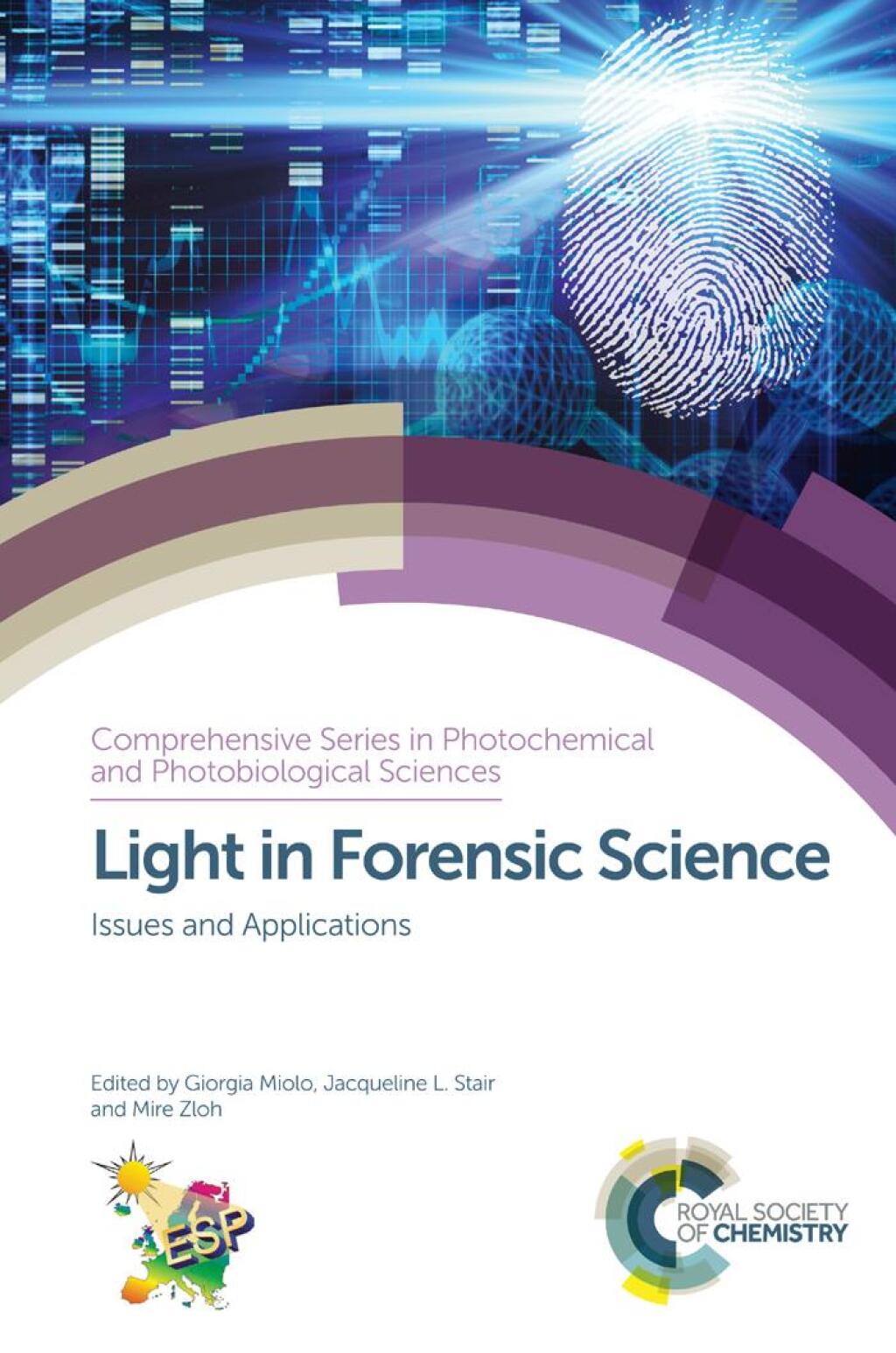 Light in Forensic Science Issues and Applications 1st Edition