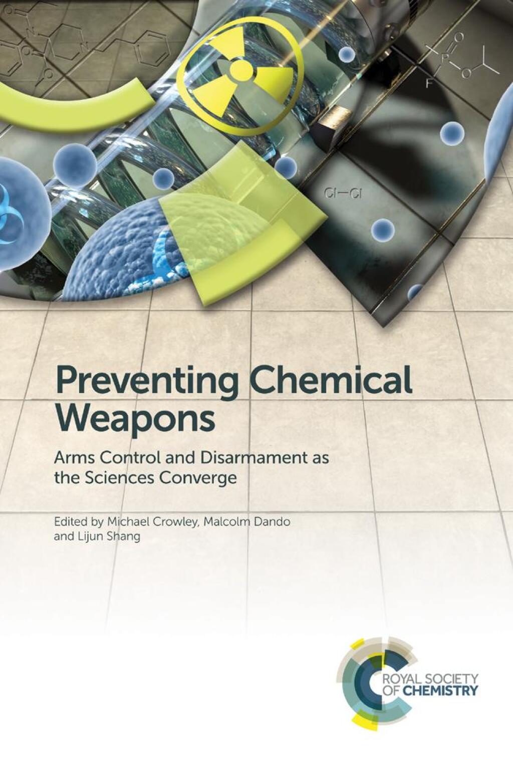 Preventing Chemical Weapons Arms Control and Disarmament as the Sciences Converge 1st Edition