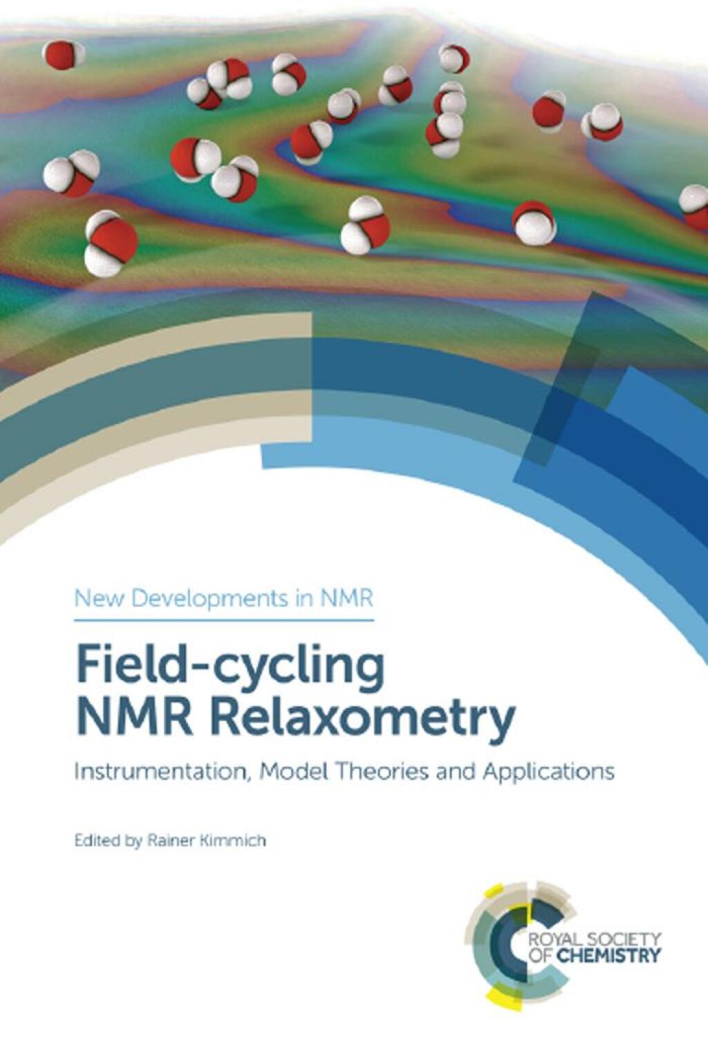 Field-cycling NMR Relaxometry Instrumentation, Model Theories and Applications 1st Edition