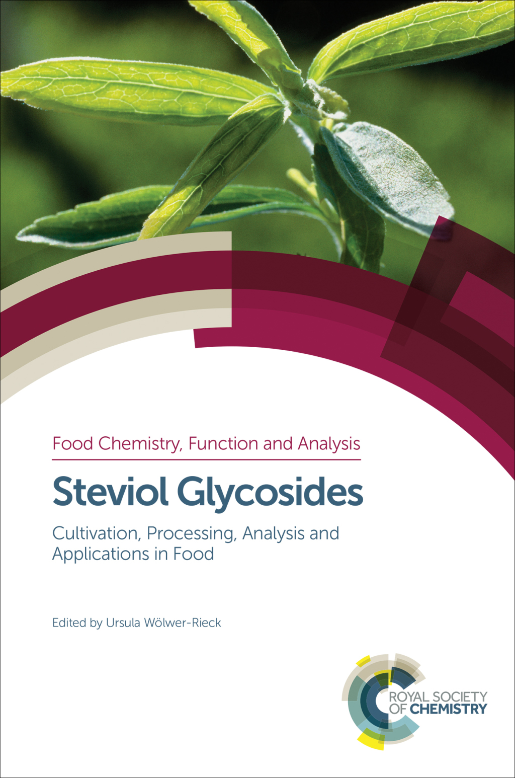 Steviol Glycosides Cultivation, Processing, Analysis and Applications in Food 1st Edition