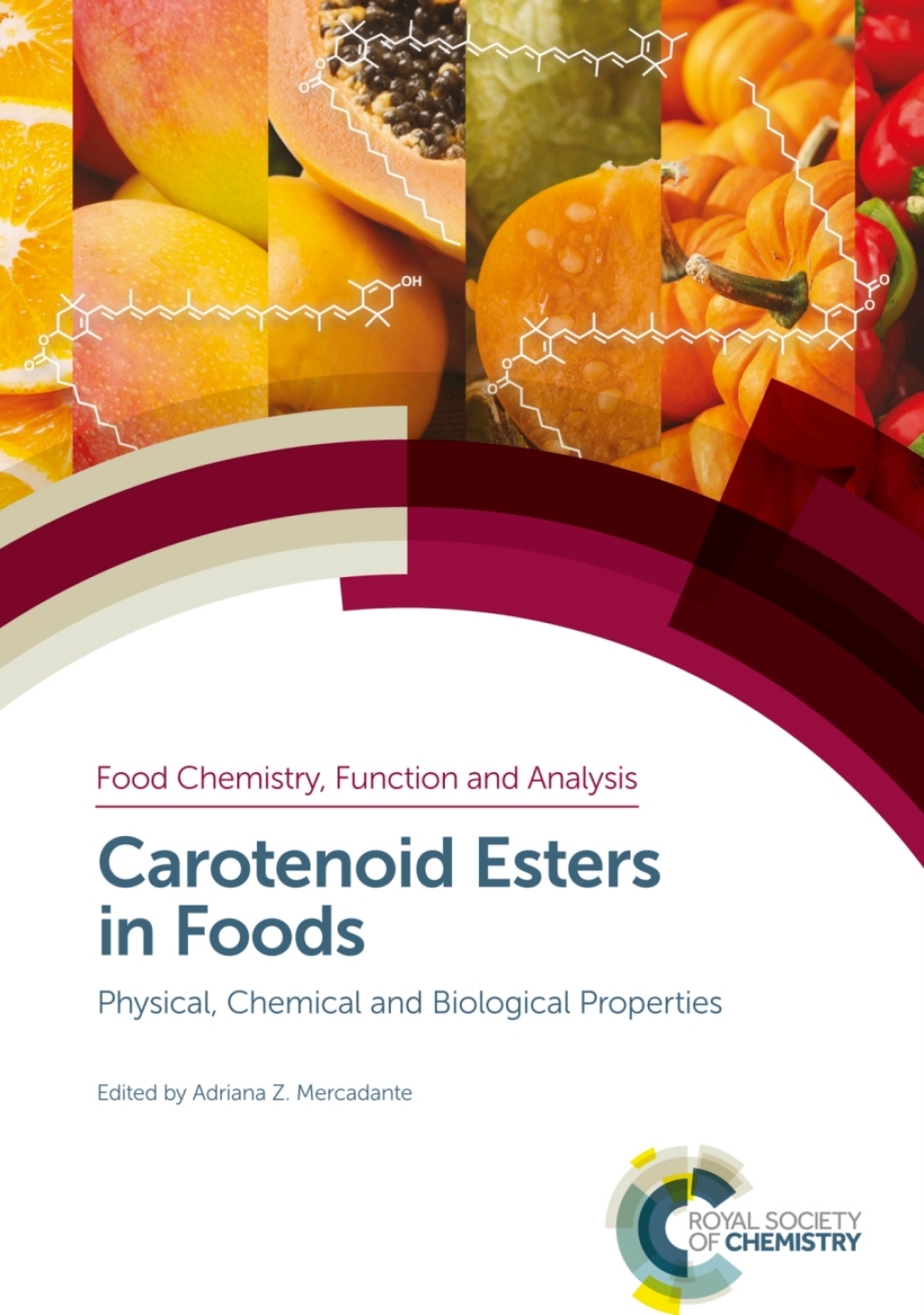 Carotenoid Esters in Foods Physical, Chemical and Biological Properties 1st Edition