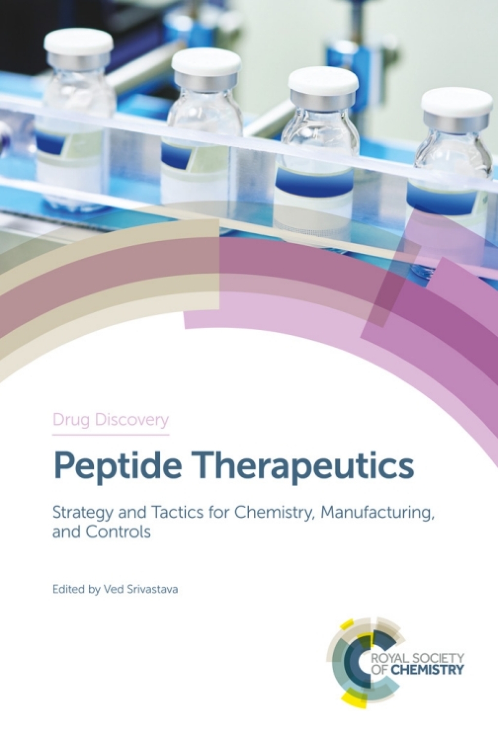 Peptide Therapeutics Strategy and Tactics for Chemistry, Manufacturing, and Controls 1st Edition