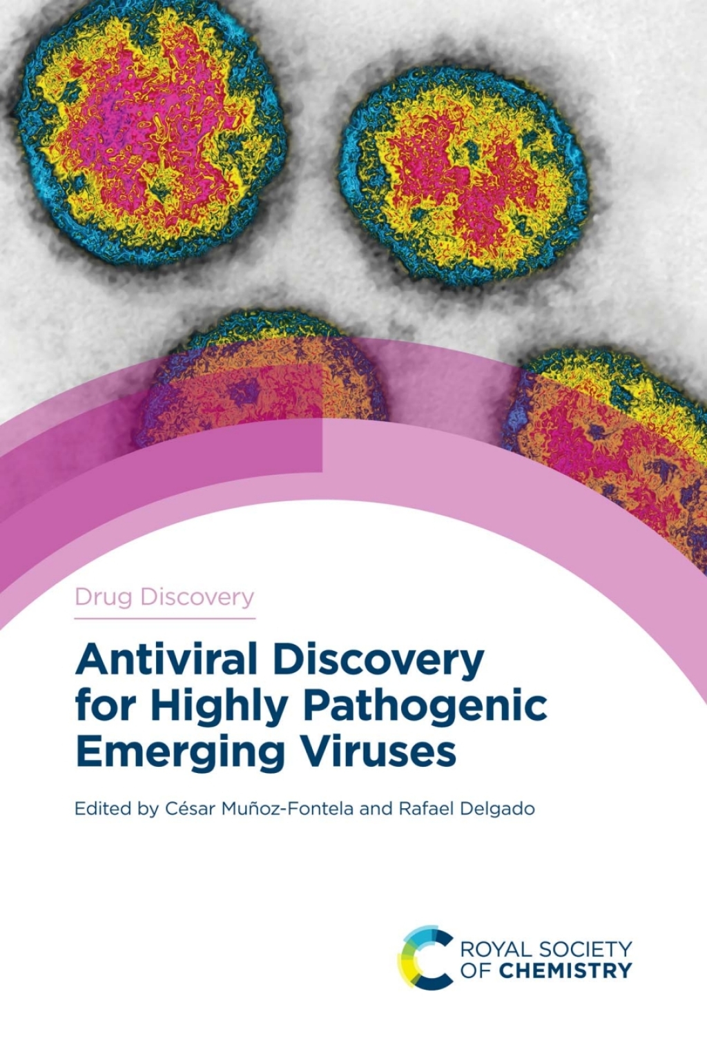 Antiviral Discovery for Highly Pathogenic Emerging Viruses 1st Edition