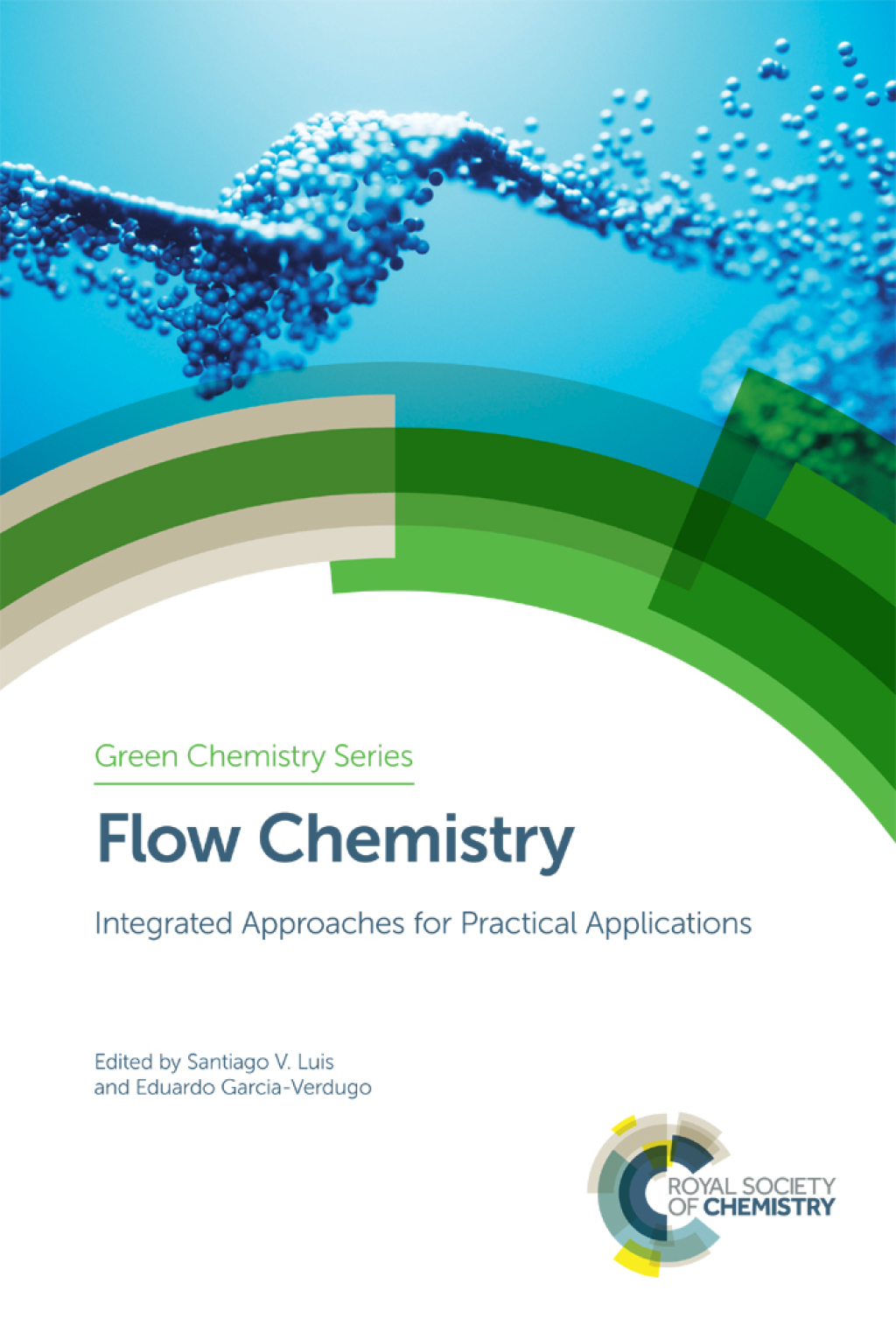Flow Chemistry Integrated Approaches for Practical Applications 1st Edition