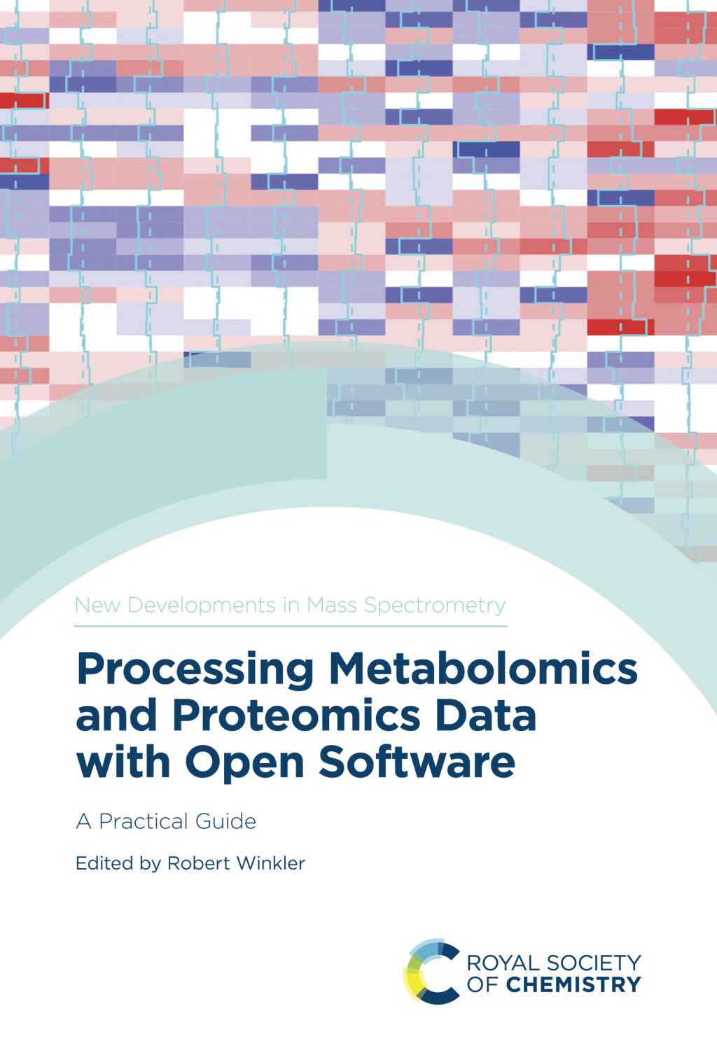 Processing Metabolomics and Proteomics Data with Open Software A Practical Guide 1st Edition