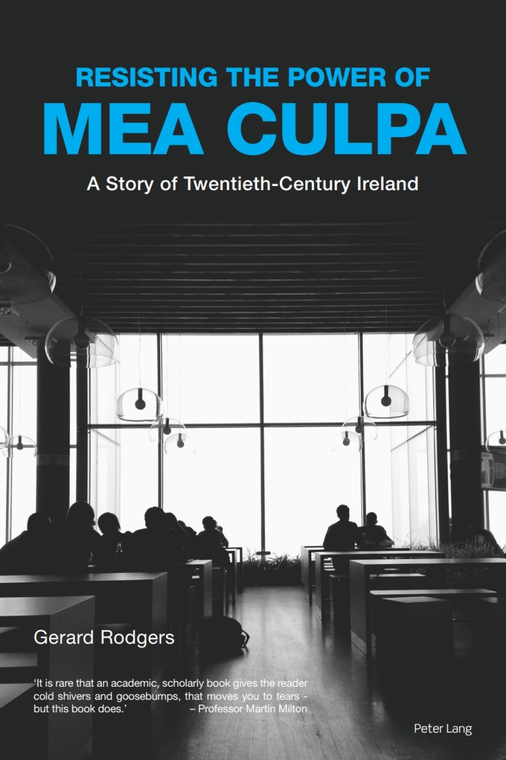 Resisting the Power of Mea Culpa A Story of Twentieth-Century Ireland 1st Edition