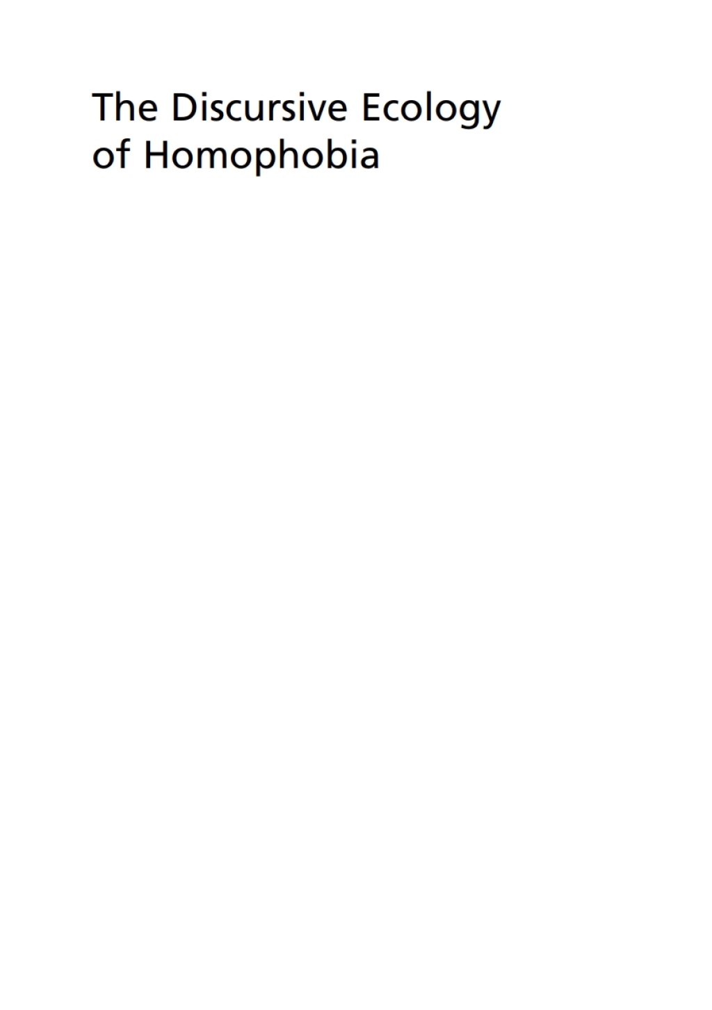 The Discursive Ecology of Homophobia Unraveling Anti-LGBTQ Speech on the European Far Right 1st Edition