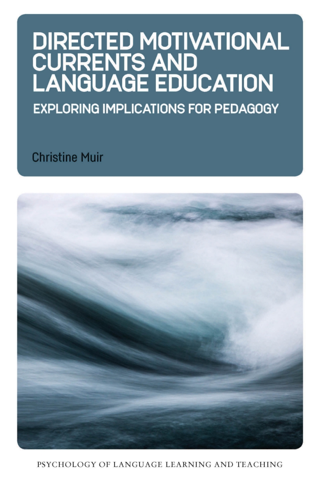 Directed Motivational Currents and Language Education Exploring Implications for Pedagogy 1st Edition