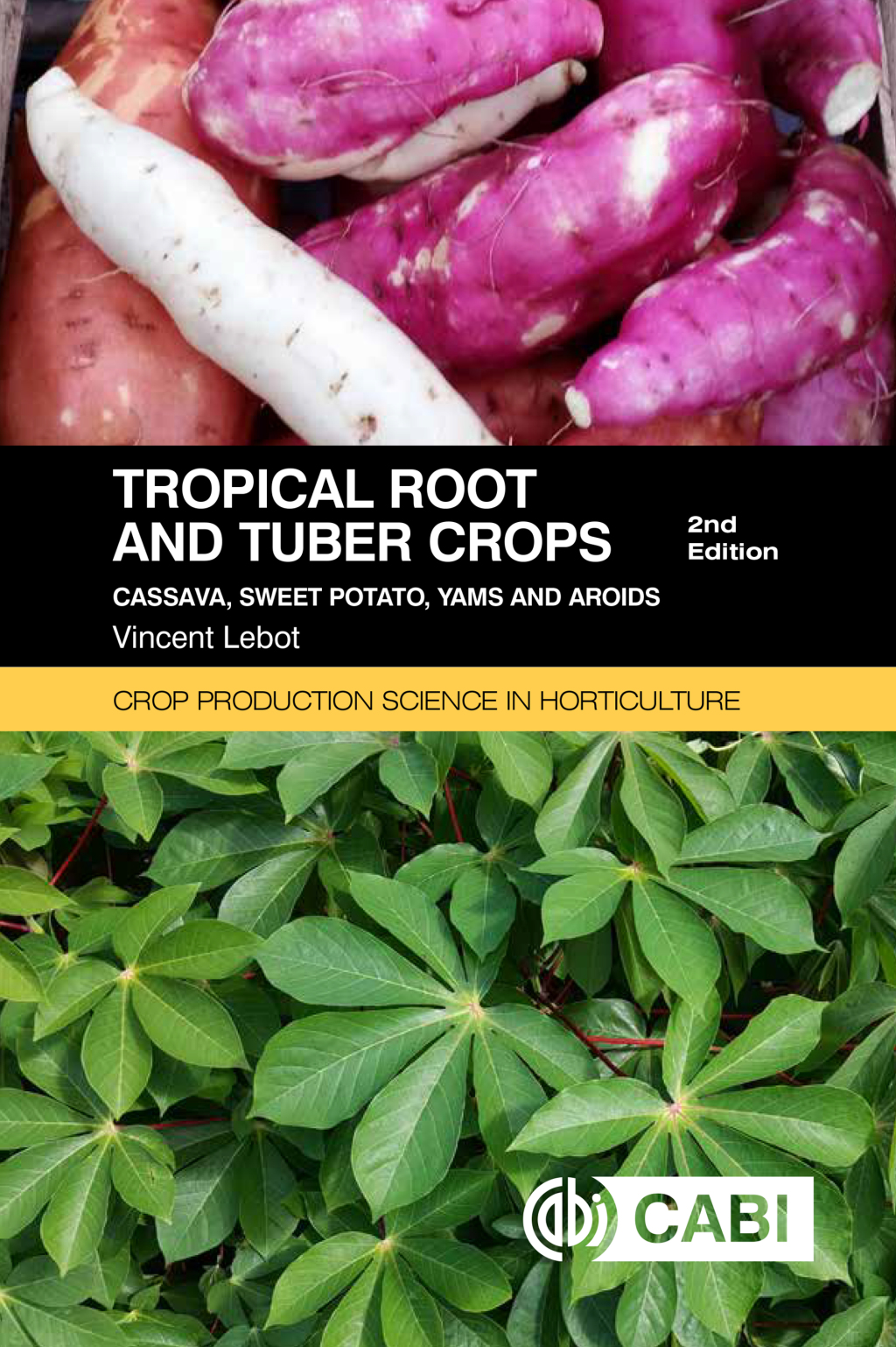 Tropical Root and Tuber Crops Cassava, sweet potato, yams and aroids 