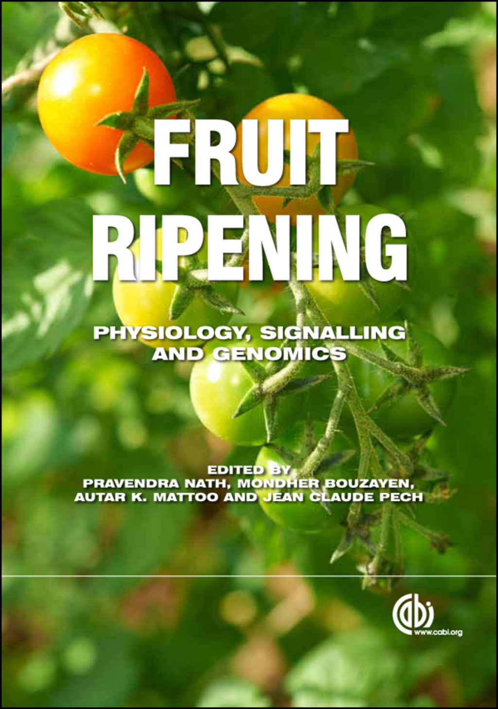 Fruit Ripening Physiology, Signalling and Genomics 1st Edition