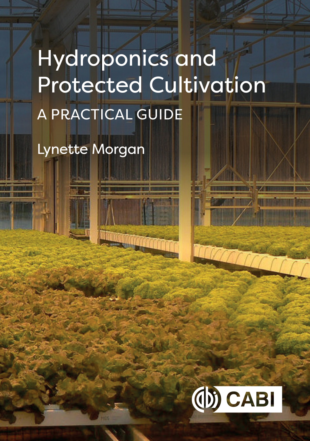 Hydroponics and Protected Cultivation A Practical Guide 
