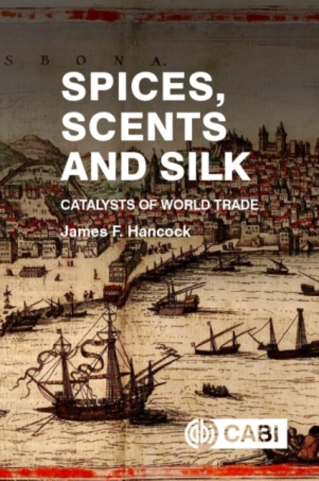 Spices, Scents and Silk Catalysts of World Trade 